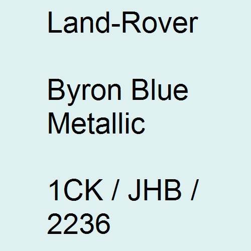 Land-Rover, Byron Blue Metallic, 1CK / JHB / 2236.